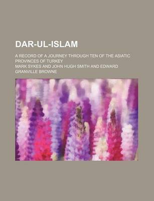 Book cover for Dar-UL-Islam; A Record of a Journey Through Ten of the Asiatic Provinces of Turkey