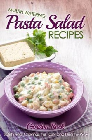 Cover of Mouth Watering Pasta Salad Recipes
