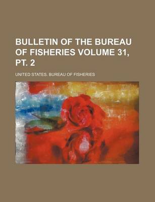 Book cover for Bulletin of the Bureau of Fisheries Volume 31, PT. 2