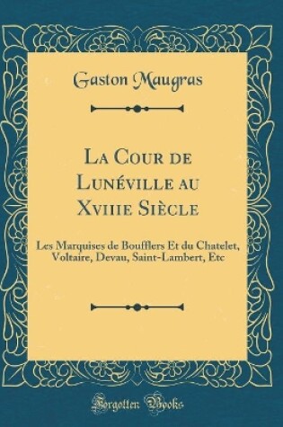 Cover of La Cour de Luneville Au Xviiie Siecle