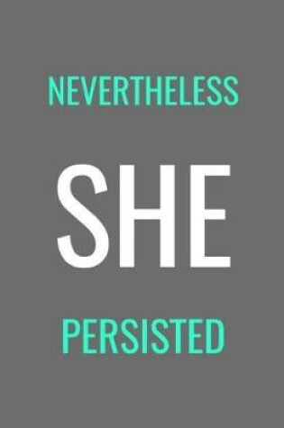 Cover of Nevertheless She Persisted