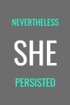 Book cover for Nevertheless She Persisted