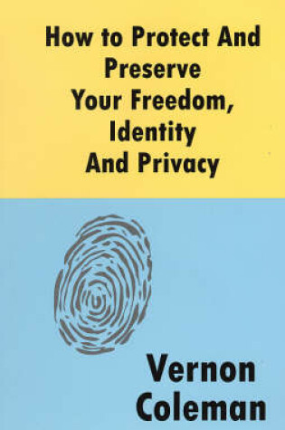 Cover of How to Protect and Preserve Your Freedom, Identity and Privacy