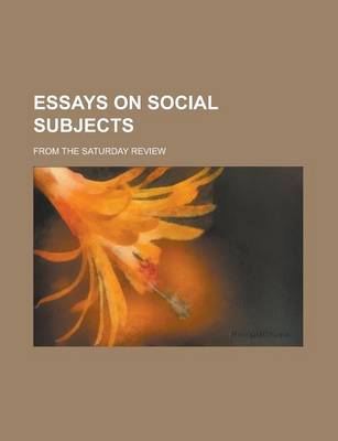 Book cover for Essays on Social Subjects; From the Saturday Review
