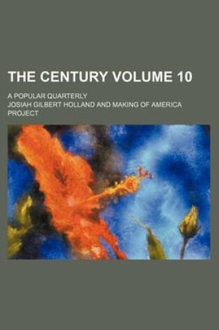 Cover of The Century; A Popular Quarterly Volume 10