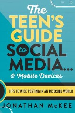 Cover of The Teen's Guide to Social Media...and Mobile Devices