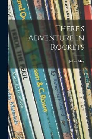 Cover of There's Adventure in Rockets
