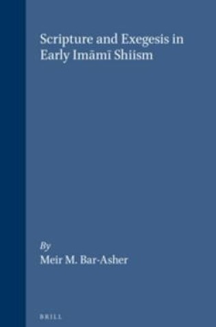 Cover of Scripture and Exegesis in Early Imami Shiism