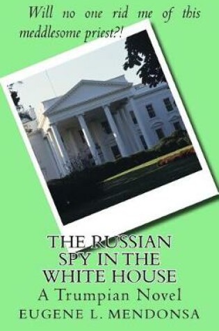 Cover of The Russian Spy in the White House