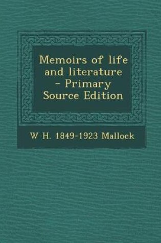 Cover of Memoirs of Life and Literature - Primary Source Edition