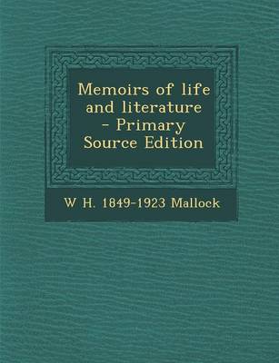 Book cover for Memoirs of Life and Literature - Primary Source Edition