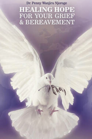 Cover of Healing Hope for Your Grief & Bereavement