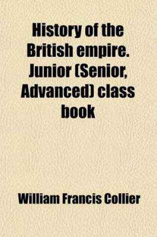 Cover of History of the British Empire. Junior (Senior, Advanced) Class Book