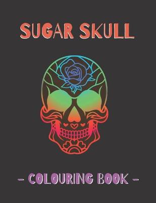 Cover of Sugar Skull Colouring Book