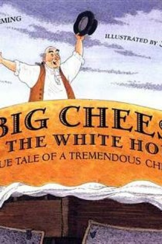 Cover of A Big Cheese for the White House