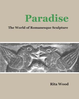 Book cover for Paradise the World of Romanesque Sculpture