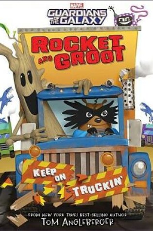Cover of Rocket and Groot: Keep on Truckin'!