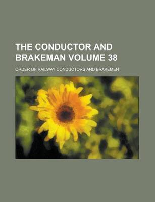 Book cover for The Conductor and Brakeman Volume 38