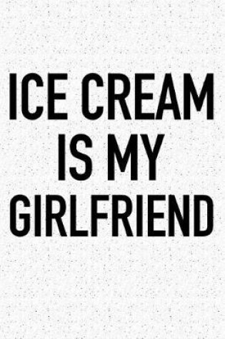 Cover of Ice Cream Is My Girlfriend