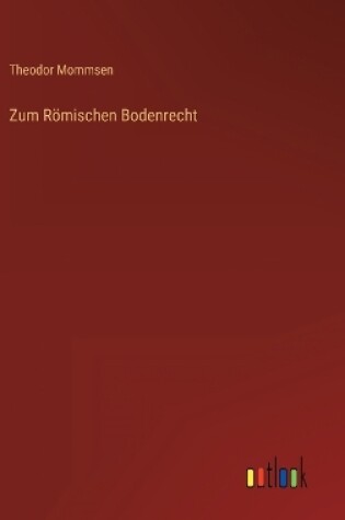 Cover of Zum Römischen Bodenrecht