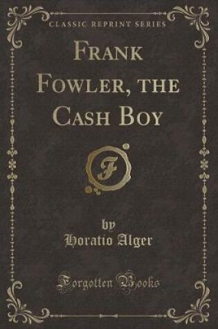 Cover of Frank Fowler, the Cash Boy (Classic Reprint)