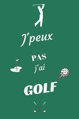 Book cover for J'peux pas j'ai Golf