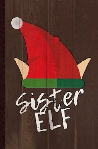 Cover of Sister Elf Christmas Journal Notebook