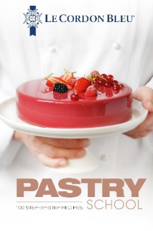 Cover of Le Cordon Bleu Pastry School