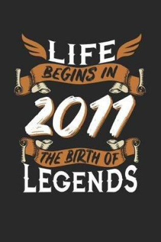 Cover of Life Begins in 2011 the Birth of Legends