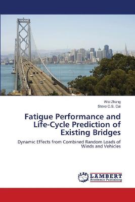 Book cover for Fatigue Performance and Life-Cycle Prediction of Existing Bridges