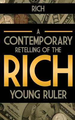 Book cover for Rich: A Contemporary Retelling of the Rich Young Ruler