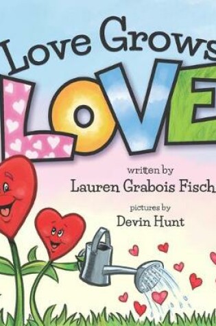 Cover of Love Grows Love