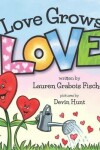 Book cover for Love Grows Love
