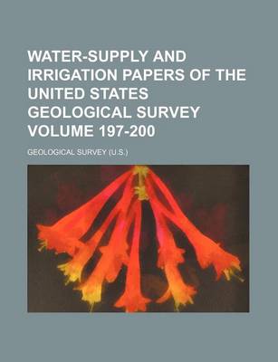 Book cover for Water-Supply and Irrigation Papers of the United States Geological Survey Volume 197-200