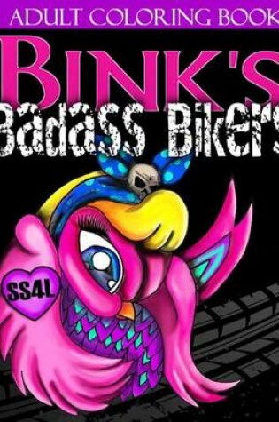 Cover of Bink's Badass Bikers - Adult Coloring Book