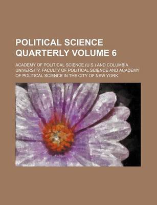 Book cover for Political Science Quarterly Volume 6