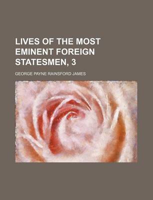 Book cover for Lives of the Most Eminent Foreign Statesmen, 3