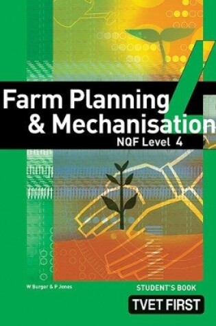 Cover of Farm Planning & Mechanisation NQF4 Student's Book