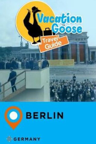 Cover of Vacation Goose Travel Guide Berlin Germany