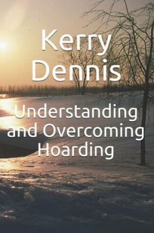 Cover of Understanding and Overcoming Hoarding