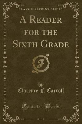 Book cover for A Reader for the Sixth Grade (Classic Reprint)