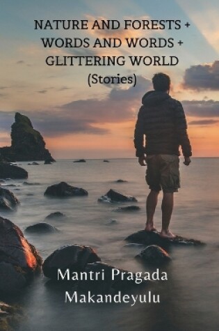 Cover of NATURE AND FORESTS + WORDS AND WORDS + GLITTERING WORLD (Stories)