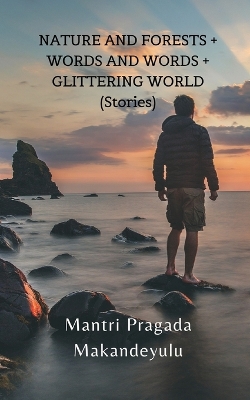 Book cover for NATURE AND FORESTS + WORDS AND WORDS + GLITTERING WORLD (Stories)