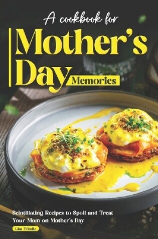 Cover of A Cookbook for Mother's Day Memories