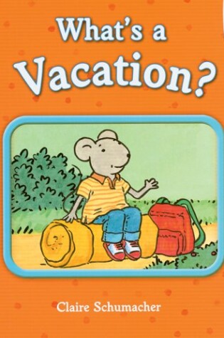 Cover of What's a Vacation?