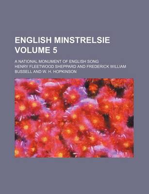 Book cover for English Minstrelsie Volume 5; A National Monument of English Song