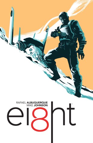 Ei8ht Volume 1: Outcast by Rafael Albuquerque