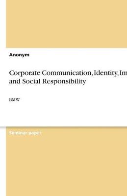 Book cover for Corporate Communication, Identity, Image, and Social Responsibility