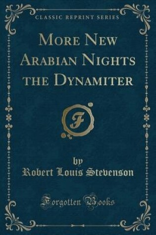 Cover of More New Arabian Nights the Dynamiter (Classic Reprint)