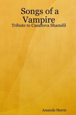 Cover of Songs of a Vampire: Tribute to Casanova Shamdil